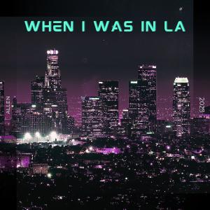 Album When I Was In LA (Explicit) oleh Allen