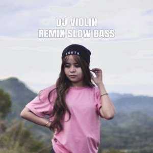 Remix Slow Bass dari DJ Violin
