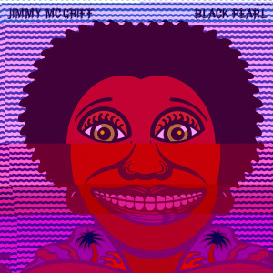 ดาวน์โหลดและฟังเพลง Black Pearl (Live At The Golden Slipper, New Jersey, 1971) พร้อมเนื้อเพลงจาก Jimmy McGriff