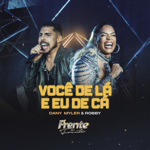 ดาวน์โหลดและฟังเพลง Você De Lá E Eu De Cá พร้อมเนื้อเพลงจาก Dany Myler