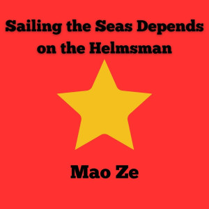 อัลบัม Sailing the Seas Depends on the Helmsman ศิลปิน Mao Ze
