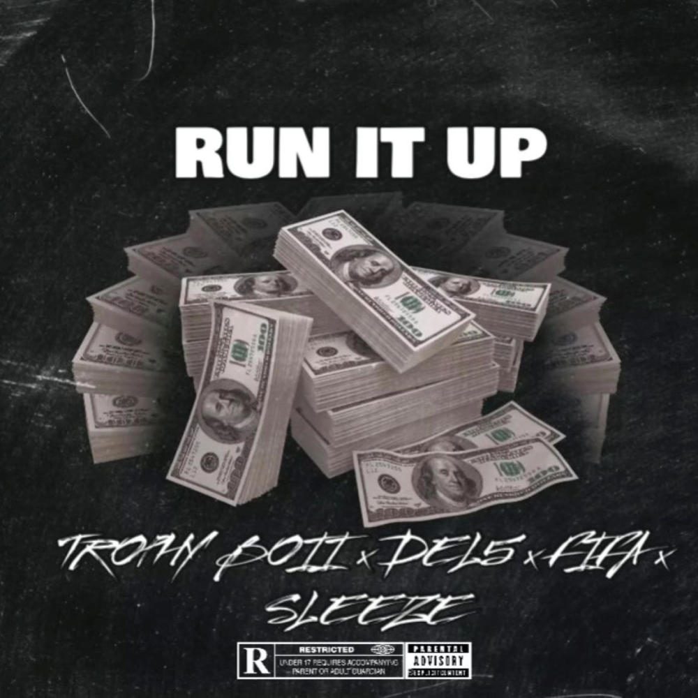 Run It Up (feat. Trophy Boii, Del5 & Fifa) (Explicit)