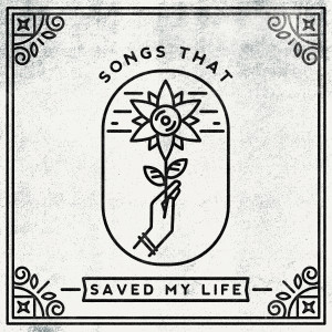 Various Artists的專輯Songs That Saved My Life