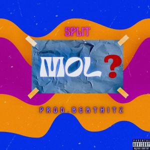 收聽Split Music的Mol? (Explicit)歌詞歌曲