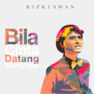 Dengarkan Bila Cinta Datang Menyapa lagu dari Rizki Awan dengan lirik