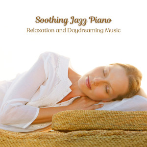 Soothing Jazz Piano: Relaxation and Daydreaming Music dari Piano Music