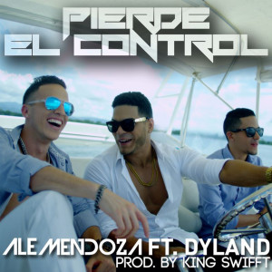 收聽Ale Mendoza的Pierde El Control (feat. Dyland)歌詞歌曲