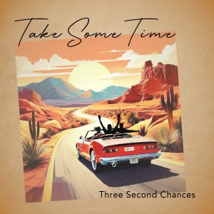 อัลบัม Take Some Time ศิลปิน Three Second Chances