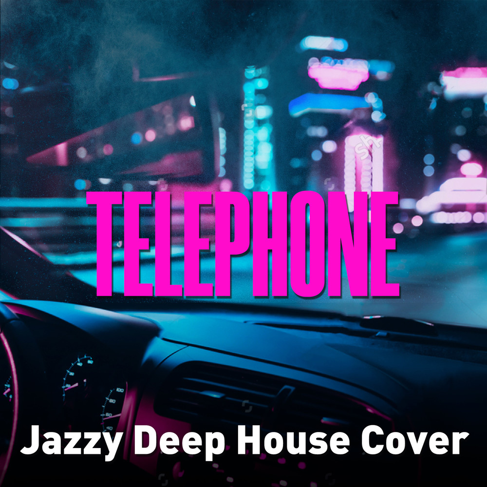 Telephone (Jazzy Deep House Cover Instrumental) (其他)