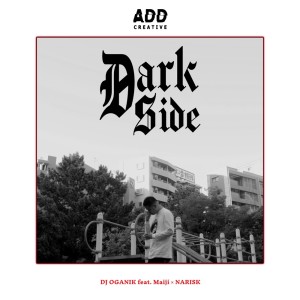 Album Dark Side (feat. Maiji) from DJ OGANIK