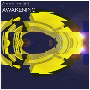 Listen to Awakening song with lyrics from Abbe Prism