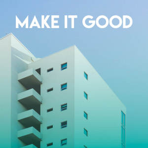 Dengarkan lagu Make It Good nyanyian East End Brothers dengan lirik
