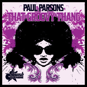 收聽Paul Parsons的That Groovy Thang歌詞歌曲