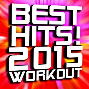 Remix Factory的專輯Best Hits! 2015 Workout