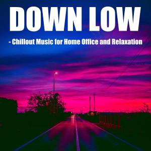 Joe Lo-Fi的專輯Down Low - Chillout Music for Home Office and Relaxation