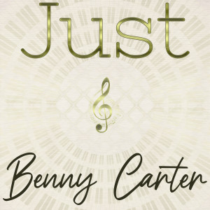 Benny Carter and his Orchestra的專輯Just Benny Carter