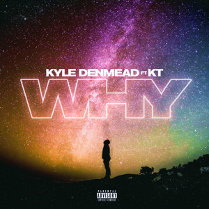 Kyle Denmead的專輯Why (Explicit)