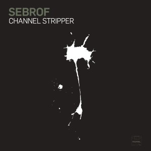Sebrof的專輯Channel Stripper (Extended Mix)