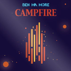 อัลบัม Campfire ศิลปิน BEN MA MORE