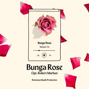 ดาวน์โหลดและฟังเพลง Bunga Rose พร้อมเนื้อเพลงจาก Romansa Trio