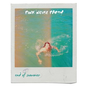 收聽Pink Noise Party的End of Summer歌詞歌曲