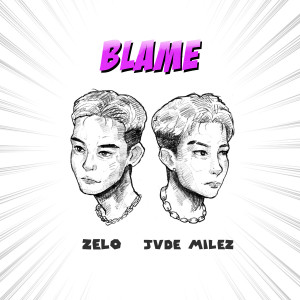 收聽zelo（B.A.P）的Blame歌詞歌曲