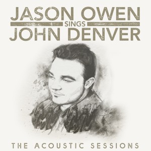 Jason Owen的專輯Jason Owen Sings John Denver: The Acoustic Sessions