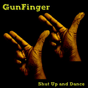 Listen to GunFinger song with lyrics from Shut up and dance