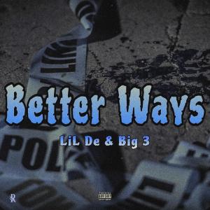 อัลบัม Better Ways (feat. Big 3) [Explicit] ศิลปิน Lil De