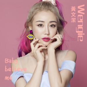 Dengarkan Baby Believe Me lagu dari Wengie黄文洁 dengan lirik
