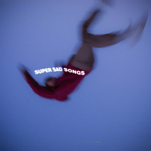 收聽Zachary Knowles的super sad songs歌詞歌曲