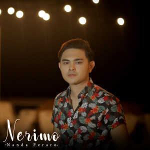 Dengarkan Nerimo lagu dari Nanda Feraro dengan lirik