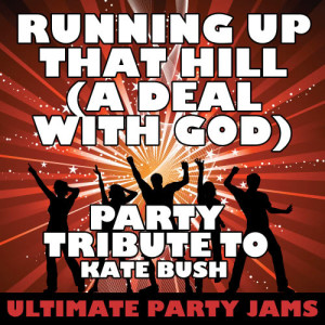 ดาวน์โหลดและฟังเพลง Running Up That Hill (A Deal With God) [Party Tribute to Kate Bush] พร้อมเนื้อเพลงจาก Ultimate Party Jams