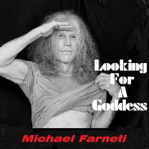 อัลบัม Looking For A Goddess ศิลปิน Michael Farneti