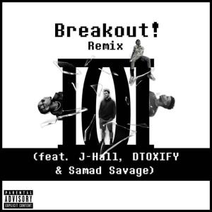 Listen to Breakout! (feat. J-Hall, DTOXIFY & Samad Savage) (Remix) (Explicit) (Remix|Explicit) song with lyrics from RO-B. Z.