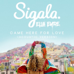 收聽Sigala的Came Here for Love (Acoustic)歌詞歌曲
