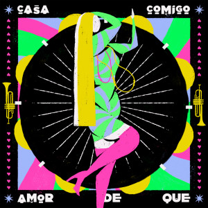 收聽Casa Comigo的Amor de Que歌詞歌曲