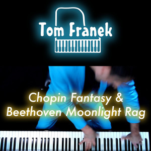 ดาวน์โหลดและฟังเพลง Chopin Fantasy & Beethoven Moonlight Rag (纯音乐) พร้อมเนื้อเพลงจาก Tom Franek
