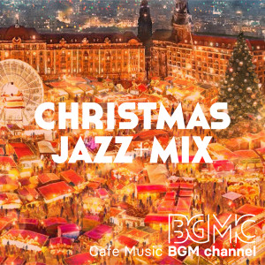 Cafe Music BGM channel的专辑Christmas Jazz + Mix