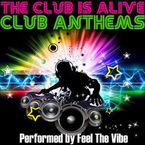 The Club Is Alive - Club Anthems