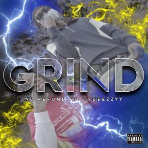 收聽No Refund的Grind (feat. Tybeezzyy) (Explicit)歌詞歌曲