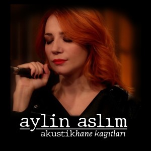 Aylin Aslim的專輯Akustikhane Kayıtları