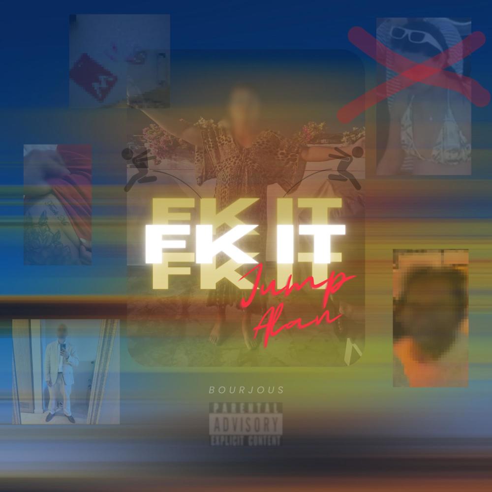 FK IT (JUMP ALAN) (Explicit)