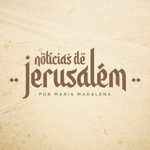 Album Notícias de Jerusalém por Maria Madalena from Karla Fioravante
