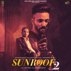 Eknoor Sidhu的專輯Sunroof 2 (feat. Dilpreet Dhillon)