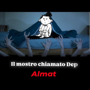 Listen to Il mostro chiamato Dep song with lyrics from ALMAT