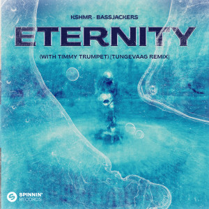 Bassjackers & Dyro的專輯Eternity (with Timmy Trumpet) [Tungevaag Remix]