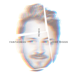 อัลบัม Fantasmas (Remix) ศิลปิน José Biggs