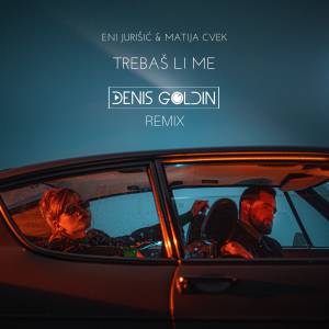 Eni Jurišić的專輯Trebaš li me (Denis Goldin Remix)