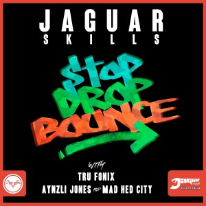 收听Jaguar Skills的Stop Drop Bounce (Explicit)歌词歌曲